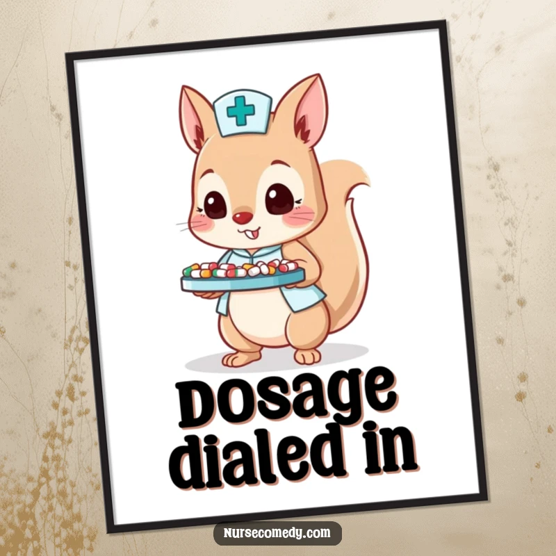 Funny digital art print of a squirrel nurse character balancing a tray of tiny pills, celebrating efficient care.