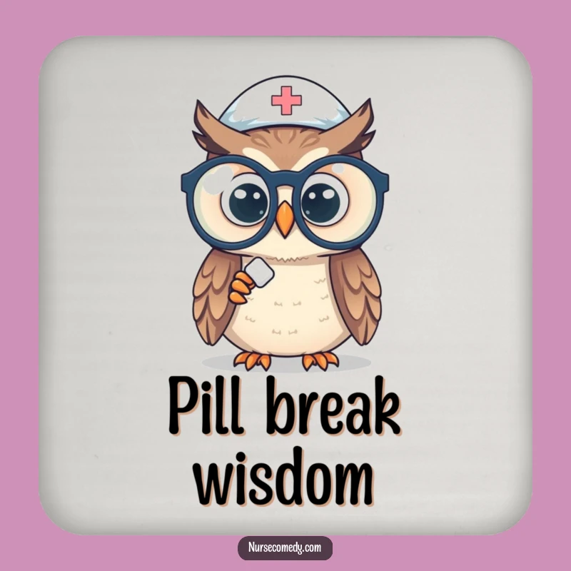 Funny Owl Nurse Coaster: Hilarious Spectacle Pill Drink Protection