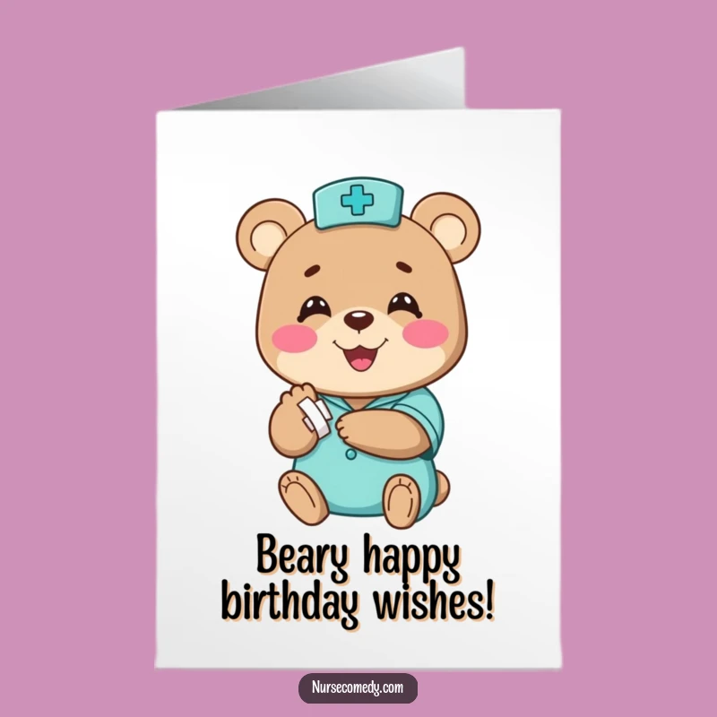Free Printable Bear Nurse Birthday Card: Funny Bandage Downloadable Gift