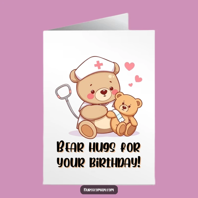 Funny Free Printable Birthday Card: Bear Nurse Teddy Bandage - Cozy Gift