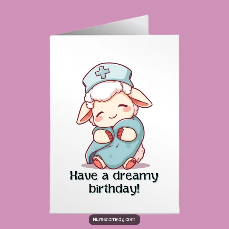 Free Printable Birthday Card: Sleepy Sheep Nurse Wishes Sweet Dreams!