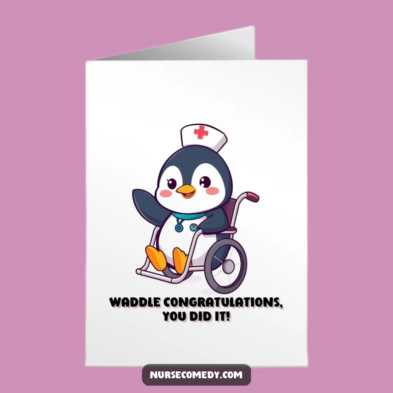 Penguin Nurse Free Printable Congrats Card - Speedy Wheelchair Greeting for Achievements