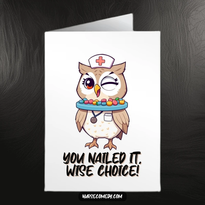 Funny Free Printable Owl Nurse Congratulations Card winking, holding pills, celebrating success, perfect for healthcare heroes.