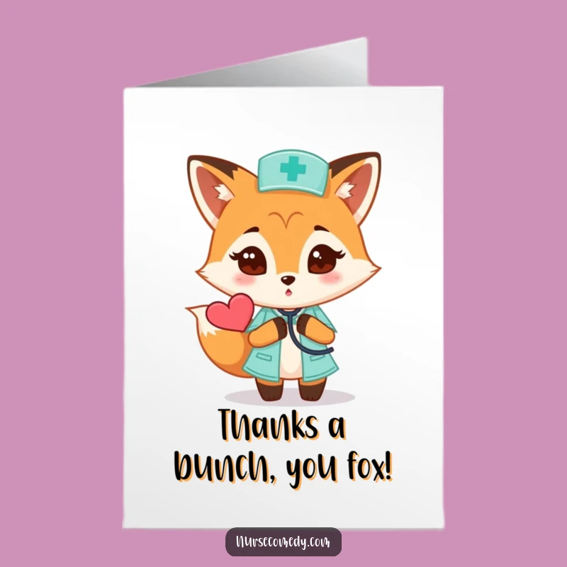 Free Printable Fox Nurse Thank You Card - Heartfelt Humor Downloadable