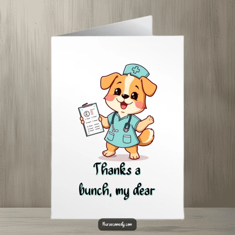 Funny Free Printable Dog Nurse Thank You Card: A happy dog nurse doing a little dance with a medical chart, showing thanks.