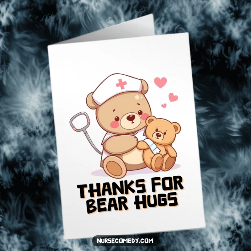 Funny Free Printable Thank You Card: A bear nurse happily bandaging a teddy bear's limb, sending thanks with warmth.