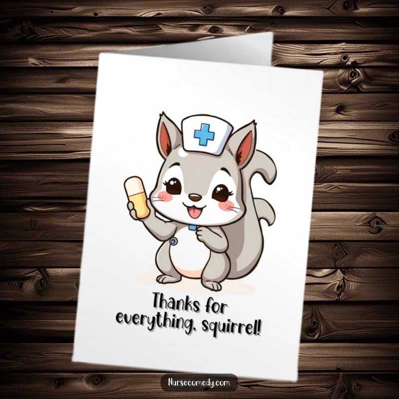 Free Printable Thank You Card: Cheerful squirrel nurse holding out a pill, funny DIY thank you.