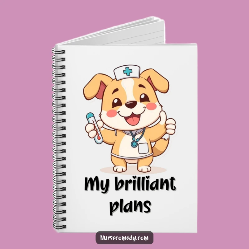 Funny Dog Nurse Notebook: Journal Your Ideas with a Happy Pup